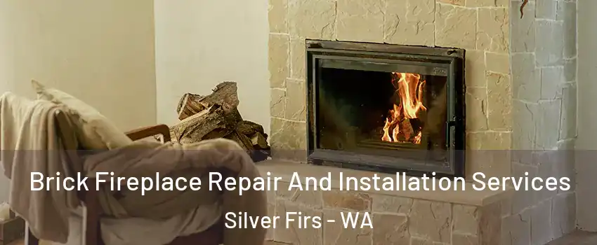  Brick Fireplace Repair And Installation Services Silver Firs - WA
