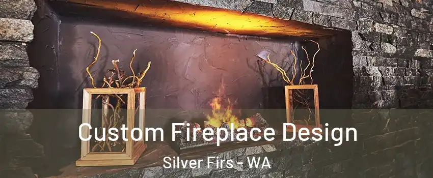  Custom Fireplace Design Silver Firs - WA