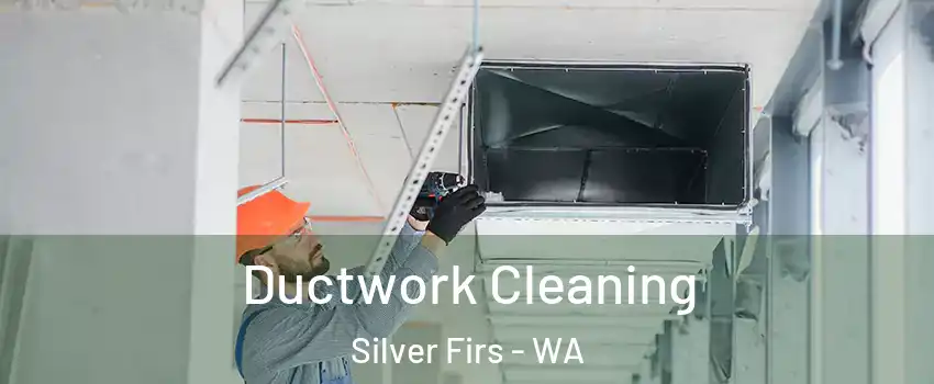  Ductwork Cleaning Silver Firs - WA